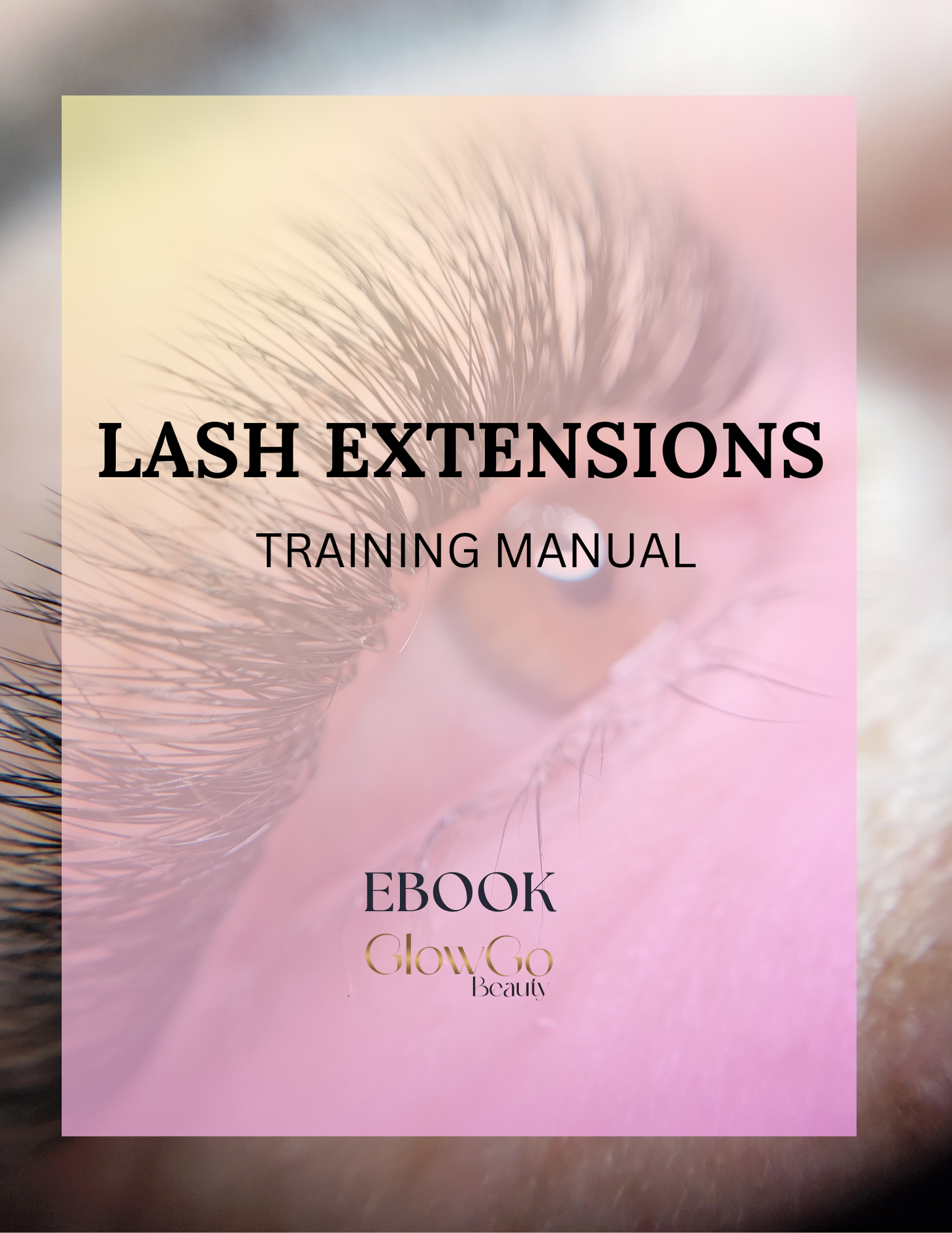 LASH EXTENSIONS TRAINING MANUAL